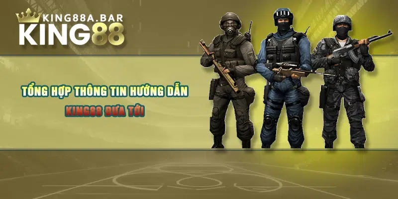 Tổng hợp thông tin hướng dẫn KING88 đưa tới 